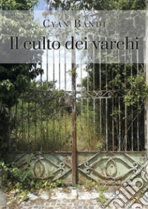 Il culto dei varchi. E-book. Formato EPUB ebook di Cyan Bandi