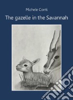 The gazelle in the Savannah. E-book. Formato EPUB