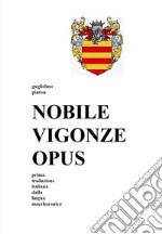 NOBILE VIGONZE OPUS. La Nobile Impresa del Conte Vigonza. E-book. Formato PDF ebook