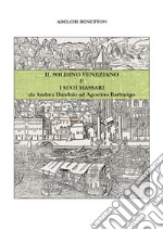 Il soldino veneziano e i suoi massari - da Andrea Dandolo ad Agostino Barbarigo. E-book. Formato EPUB