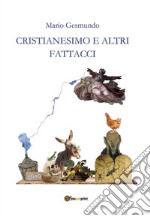 Cristianesimo e altri fattacci. E-book. Formato EPUB ebook