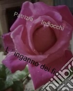 L&apos;inganno dei fiori. E-book. Formato PDF ebook