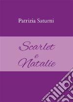 Scarlet e Natalie. E-book. Formato EPUB ebook