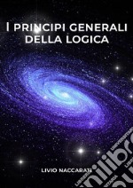 I principi generali della logica. E-book. Formato EPUB ebook