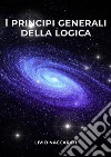 I principi generali della logica. E-book. Formato EPUB ebook di Livio Naccarati