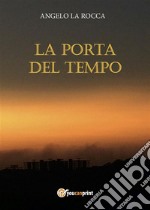 La Porta del Tempo. E-book. Formato EPUB