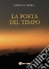 La Porta del Tempo. E-book. Formato EPUB ebook