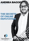 Andrea Baggio CEO ReputationUP The Secrets of Online Reputation. E-book. Formato EPUB ebook di Andrea Baggio