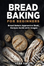 Bread Baking and Air Fryer Cookbook for Beginners (2 Books in 1)200+ Quick and Delicious Recipes. E-book. Formato PDF ebook