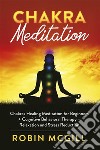 Chakras Healing Meditation for Beginners + Cognitive Behavioral Therapy + Relaxation and Stress Reduction. E-book. Formato PDF ebook