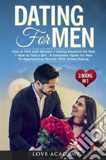 Dating for Men (3 Books in 1)How to Flirt with Women + Dating Essential for Men + How to Text a Girl : A Complete Guide for Men To Approaching Women With Online Dating. E-book. Formato PDF ebook