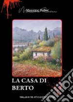 La casa di Berto. E-book. Formato EPUB ebook