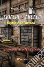 CRICCHI &amp; CROCCU  Discursi di taverna. E-book. Formato EPUB ebook