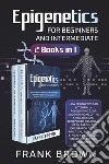 Epigenetics for Beginners and Intermediate (2 Books in 1)How Epigenetics can potentially revolutionize our understanding of the structure and behavior of biological life on Earth + Exploration DNA. E-book. Formato PDF ebook