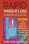 Rapid Weight Loss Hypnosis for Woman and Men (2 Books in 1)Stop Emotional Eating, Heal Your Body and Soul with Self Hypnosis and Calorie Blast. E-book. Formato PDF ebook di Robinson Academy