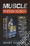 Muscle Physiology (2 Books in 1). Muscle Building :The Ultimate Guide to Building Muscle, Staying Lean and Transform Your Body Forever + Muscle Relaxation : Exercises for Joint and Muscle Pain Relief. E-book. Formato PDF ebook