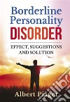 Borderline Personality Disorder. Effect, suggestions and solution. E-book. Formato PDF ebook