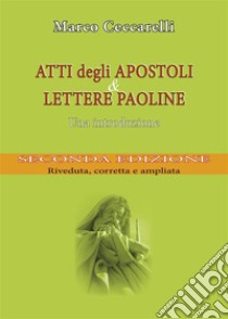 Atti degli Apostoli e Lettere paoline. Una introduzione - seconda edizione. E-book. Formato PDF ebook di Marco Ceccarelli