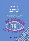 D’amore e d’amicizia ed altre storie di Simona TrevisaniSilloge di racconti per l’infanzia. E-book. Formato EPUB ebook