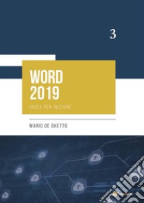 WORD 2019 - Guida per iniziare. E-book. Formato PDF ebook di Mario De Ghetto