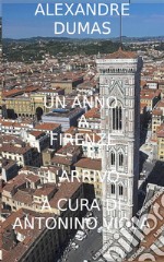 Un Anno a Firenze: L&apos; Arrivo. E-book. Formato EPUB ebook