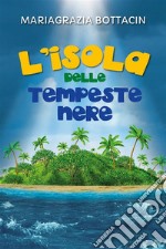 L&apos;isola delle tempeste nere. E-book. Formato EPUB ebook