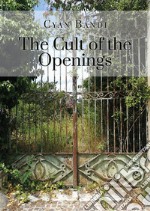 The Cult of the Openings. E-book. Formato EPUB ebook