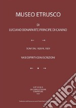 MUSEO ETRUSCO. Vasi dipinti con iscrizioni. Traduzione dal francese a cura di Carla Petti e Paul Andre&apos; MoselleScavi dal 1828 al 1829. E-book. Formato EPUB ebook