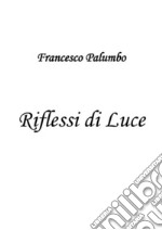 Riflessi di Luce. E-book. Formato EPUB ebook