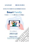 Manuale per la consapevolezza digitale in famiglia.SMART FAMILY - Educare i bambini alle nuove tecnologie. E-book. Formato EPUB ebook