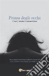 Prima degli occhi. E-book. Formato EPUB ebook di Emanuele Piccinino