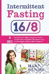 Intermittent Fasting 16/83 Manuscripts in 1 : Anti-Inflammatory Diet for Beginners + Eat Stop Eat + Ketogenic Diet for Beginners. E-book. Formato EPUB ebook