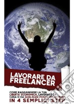 Lavorare da Freelancer. E-book. Formato PDF ebook