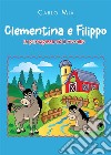 Clementina e Filippo. La principessa ed il monello. E-book. Formato EPUB ebook