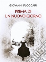 Prima di un nuovo giorno. E-book. Formato EPUB