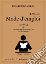 Mode d&apos;emploiManuale di grammatica contrastiva del Francese. E-book. Formato PDF ebook