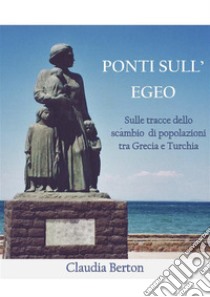 Ponti sull’Egeo. E-book. Formato EPUB ebook di Claudia Berton