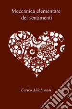 Meccanica elementare dei sentimenti. E-book. Formato EPUB ebook