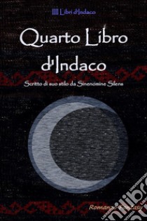 Quarto libro d'indaco. E-book. Formato EPUB ebook di Francesca Bulgarini