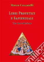 Libri profetici e sapienziali. Una introduzione. E-book. Formato PDF ebook