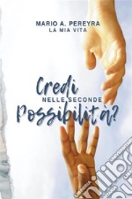 Credi nelle seconde possibilità?La mia vita. E-book. Formato EPUB ebook