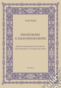 Indoeuropei e paleoindoeuropei. E-book. Formato EPUB ebook di Ugo Plez