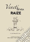 Veneti sensa raize. E-book. Formato EPUB ebook