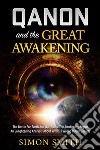 Qanon And The Great AwakeningThe Battle For Earth And Our Souls: The Awakening Begins An Enlightening Analysis About What Is Wrong In Our Society. E-book. Formato EPUB ebook