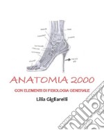 Anatomia 2000 con elementi di Fisiologia Generale. E-book. Formato EPUB ebook