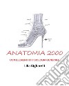 Anatomia 2000 con elementi di Fisiologia Generale. E-book. Formato EPUB ebook di Lilia Gigliarelli