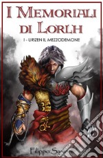 I memoriali di Lorlh. Urizen il mezzodemone. E-book. Formato EPUB ebook