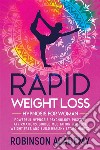 Rapid weight loss hypnosis for womanPowerful Hypnosis Psychology, Positive Affirmations, Guided Meditation For Lose Weight Fast, And Build Healthy Eating Habits. E-book. Formato EPUB ebook di Robinson Academy