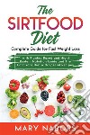 The Sirtfood DietComplete Guide for Fast Weight Loss with Planted Based and Hight Protein Nutrition Guide and The Carnivore Diet with Special Recipes. E-book. Formato EPUB ebook