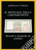 Il manuale della cartamoneta. Metodi e tecniche di analisi. E-book. Formato EPUB ebook